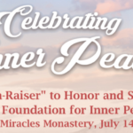 Celebrating Inner Peace: A "Fun-Raiser" to Honor and Support the Foundation for Inner Peace at Living Miracles Monastery, July 14-16, 2017