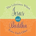 book cover: The Lifetimes When Jesus and Buddha Knew Each Other-A History of Mighty Companions - by Gary R. Renard