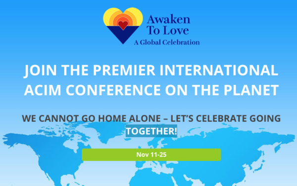 Awaken To Love - November 2018 - global international ACIM Conference